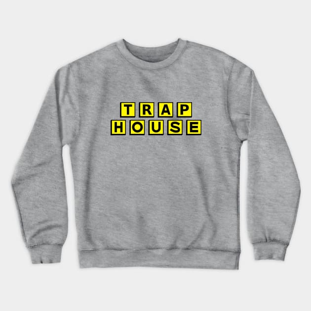 Trap House Logo Crewneck Sweatshirt by erock